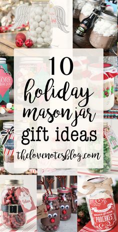 christmas mason jar gift ideas with text overlay that reads 10 holiday mason jar gift ideas