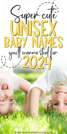 two young children laying in the grass with text overlay reading super cute unisex baby names you'll wanna steal for