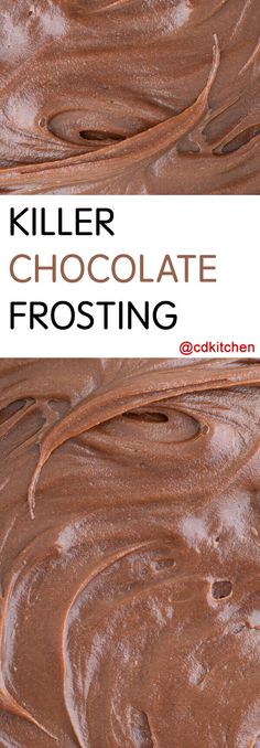 killer chocolate frosting recipe with text overlay that reads, killer chocolate frosting