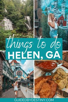 collage of photos with the words things to do in helen, ga on it