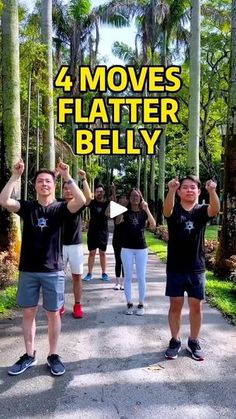 four people standing on a road with their arms in the air and one person holding up a sign that says 4 moves flatter belly