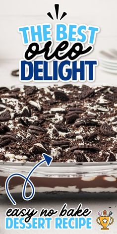 an advertisement for the best oreo delight dessert recipe