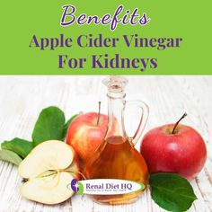 Apple Cider Vinegar And CKD - Renal Diet HQ Apple Cider Vinegar For Kidneys, Apple Cider Vinegar Benefits