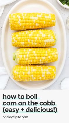 corn on the cob with text overlay how to boil corn on the cob easy and delicious