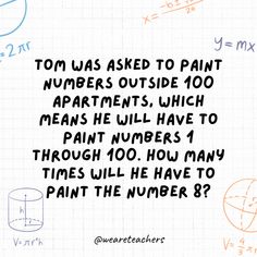 a piece of paper with writing on it that says, tom was asked to paint numbers outside 100