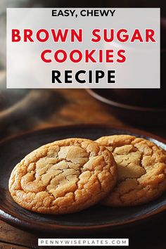 two brown sugar cookies sitting on top of a black plate with the words easy chewy brown sugar cookies recipe