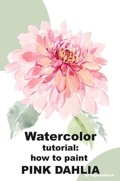 a pink flower with the words watercolor how to paint pink dahla on it