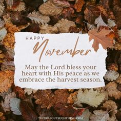 a paper sign that says happy november with leaves around it and the words, may the lord bless your heart with his peace as we embrace the harvest season