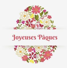 the words joyeus paques written in red, yellow and pink flowers on a white background