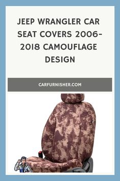 the jeep wrangler car seat covers 2006 - 2016 camouflage design is shown in this brochure