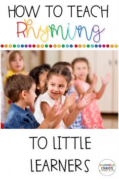 children clapping together with the text how to teach rhyming to little learners