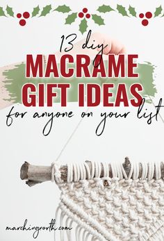 a hand holding a piece of yarn with the words 13 diy macrame gift ideas for anyone on your list