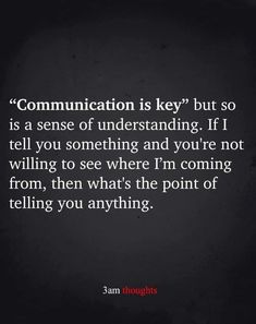 a black and white photo with the words'communication is key but so is a sense of