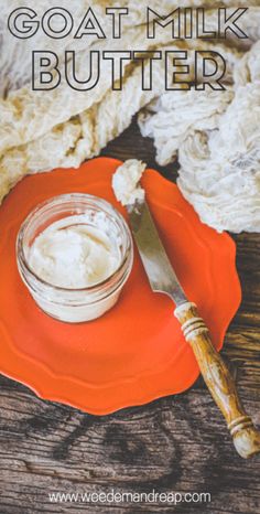 goat milk butter on an orange plate with a knife