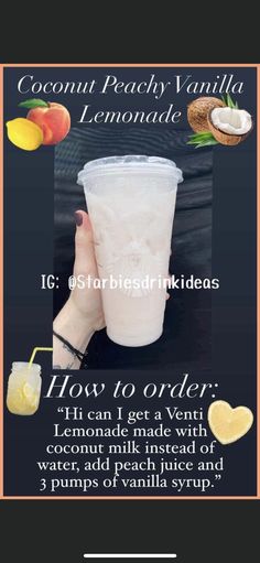 the ingredients for coconut peach vanilla lemonade are shown in this poster, which shows how to