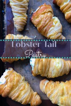 several croissants on a baking sheet with the words lobster tail pastry over them