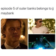 three photos with the caption'episode 5 of outer banks belongs to ji maybank