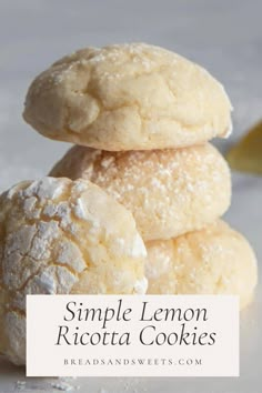 three lemon ricotta cookies stacked on top of each other with the words, simple lemon ricotta cookies