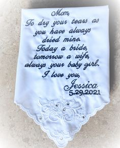 This wedding handkerchief is a wonderful gift from the bride to her mom. It is a thoughtful keepsake that will remind her of your wedding day for years to come. This handkerchief was purchased from a chain craft store prior to embroidery the poem on it. Poem can have minor changes with your name and date. *NOTE** original verse had daughter and bride asked for baby girl. When ordering let me know the followingPoem -if any changes(daughter/baby girl)Thread colorYour nameWedding date Personalized Handkerchiefs For Bridal Shower, Bride Hankerchief, Wedding Day Hankerchief Bride Gifts, Customizable Handkerchiefs For Wedding And Mother's Day, Father Of The Bride Handkerchief Sayings, Handkerchief Embroidery, Personalized Handkerchiefs For Bridesmaids, Mother's Day Gift, Wedding Hankies, Wedding Handkerchief