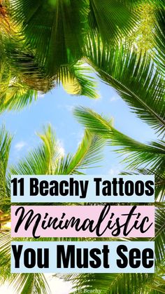 palm trees with the words 11 beachy tattoo's minimalistic you must see