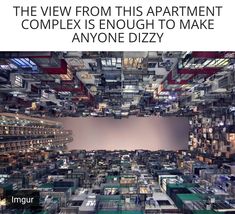 the view from this apartment complex is enough to make anyone dizzy by imagir