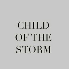 the words child of the storm written in black on a gray background with an image of a