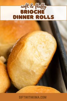 bread rolls in a pan with text overlay reading soft & fluffy brioche dinner rolls