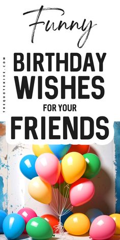 100 Funny Birthday Wishes For Friends