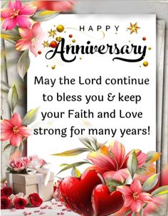 an anniversary card with flowers and hearts on the table next to a gift box that says, happy anniversary may the lord continue to bliss & keep your faith and love strong