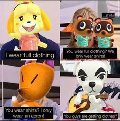 four cartoon characters with different expressions on their faces and the words, i wear full clothing you wear shirts? i only wear an apron?