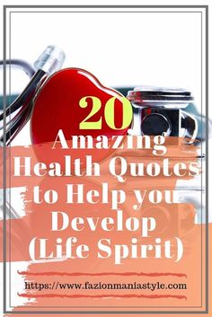 the words 20 amazing health quotes to help you develop life spirit