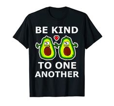 Be Kind To One Another Shirt Anti Bullying Tshirt Avocado T-Shirt Be Kind To One Another Avocados Rainbow Shirts, Vegan Funny, Be Kind To One Another, Kindness Tshirts, Vegan Shirts, Be Kind Shirt