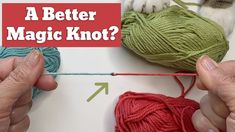 two hands are knitting yarn with the words, a better magic knot