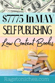 stacks of money with the words $ 775 in may self publishing low content books