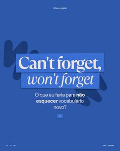 a blue poster with the words can't forget, won't forget