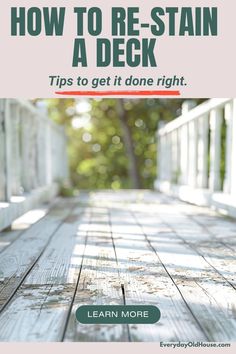 a wooden deck with the words how to re - stain a deck tips to get it done