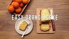 an easy orange cake recipe on a cutting board