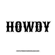 the word howdy written in black on a white background