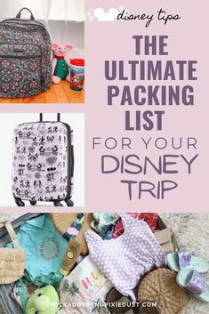 the ultimate packing list for your disney trip with pictures and text overlay that says, the ultimate packing list for your disney trip