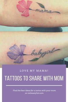 two tattoos with the words, love my mama and baby girl on them are shown