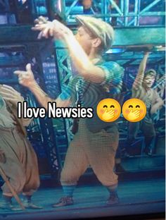 two people dancing on stage with the caption i love newsies