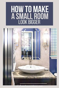 a bathroom sink with the title how to make a small room look bigger