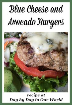 blue cheese and avocado burgers recipe at day in our world