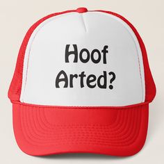 Funny hat that some people will get and others will need explained. Hoof Arted? Read it out loud and ask "Who Farted?" Humorous hat for a gag gift, white elephant or dirty Santa gift exchange. Dirty Santa Gift Exchange, Poop Jokes, Baseball Accessories, Emoji Patterns, Funny Buttons, Boat Names, Best Accessories, Funny Hats, Baseball Trucker Hat