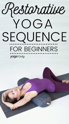 a woman laying on top of a mat with the words restorative yoga sequence for beginners