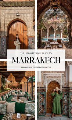 the ultimate travel guide to marrakech, morocco with pictures of an outdoor dining area