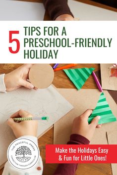 children making holiday cards with the title 5 tips for a preschool - friendly holiday