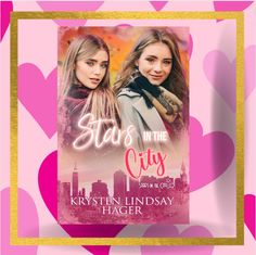 stars in the city poster with two girls on pink and gold hearts background, one girl has her hair pulled back