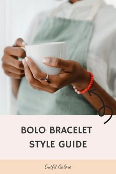 Hands of a person with a bolo bracelet and a ring holding a white cup, against a blurred background, juxtaposed with title 'BOLO BRACELET STYLE GUIDE'. Bracelet Style