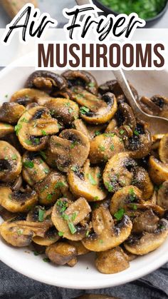 image of juicy mushrooms in white bowl. Title text: Air Fryer Mushrooms Air Fry Mushrooms, Fry Mushrooms, Air Fryer Mushrooms, Fried Mushroom Recipes, Cook Mushrooms, Mushroom Side Dishes, Grilled Steaks, Classic Beef Stew, Airfryer Recipes